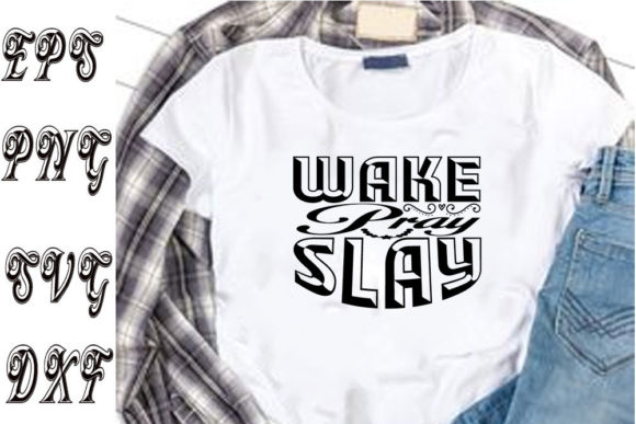 Christian SVG Designs for Wake Pray Slay Faith