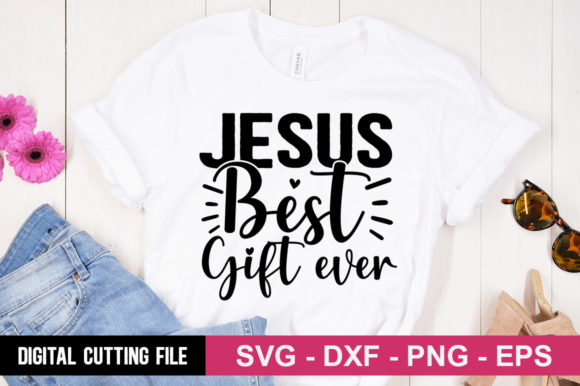Creative Uses for Jesus Best Gift Ever SVG