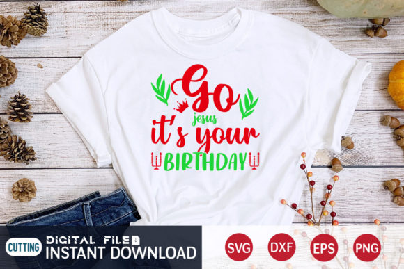 Designing with Go Jesus Its Your Birthday SVG