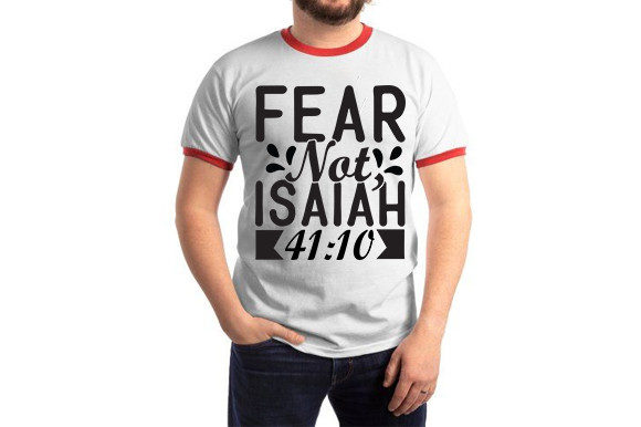 Finding Strength in Faith: The Jesus SVG Design, Fear Not, Isaiah 41 10