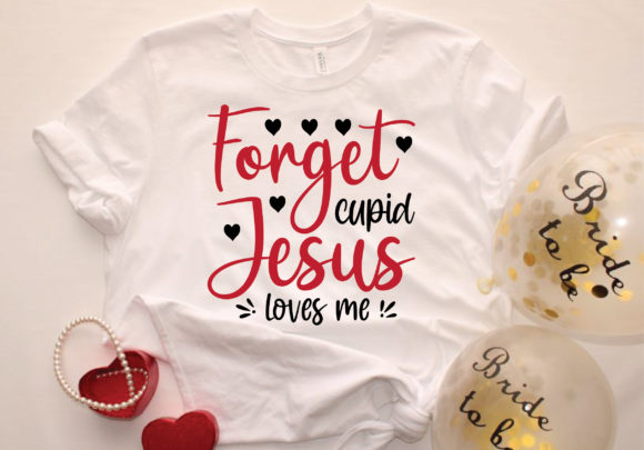 Forget Cupid Jesus Loves Me SVG Design: Faith-Focused Crafting for Modern Believers