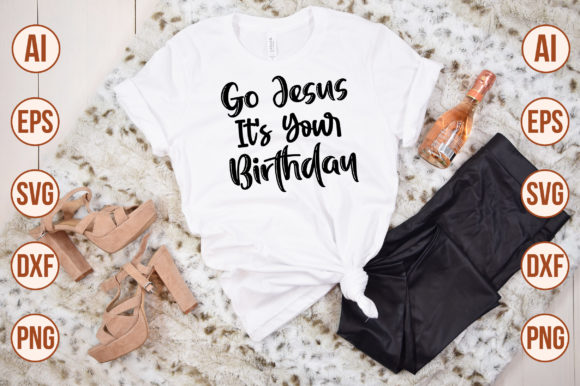 Go Jesus It s Your Birthday SVG