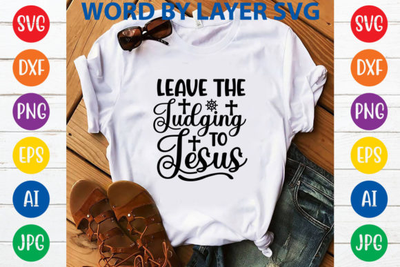 Leave the Judging to Jesus SVG Design: A Faith-Focused Craft Essential