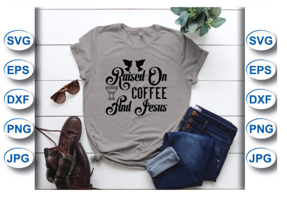 Raised on Coffee and Jesus T‑Shirt