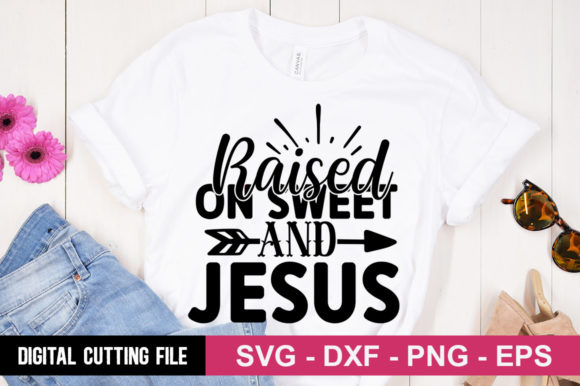 Raised on Sweet and Jesus SVG: A Design with Heart