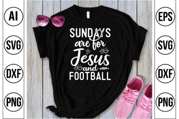 Sundays Are for Jesus and Football-SVG Design Guide