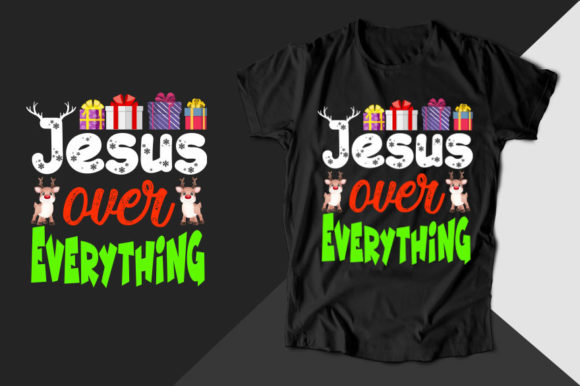 Wearing Your Faith Boldly: The Jesus over Everything Christmas T-shirt